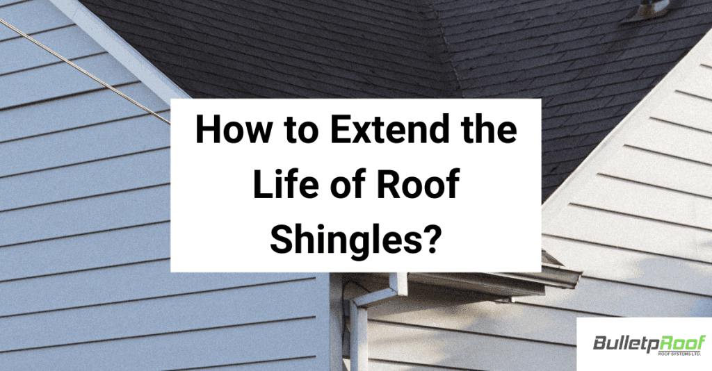 How to Extend the Life of Roof Shingles