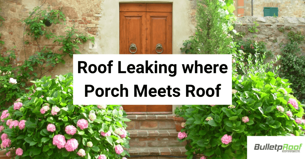 Roof Leaking where Porch Meets Roof