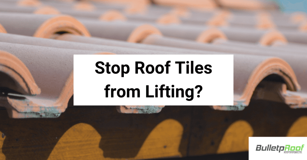 Stop Roof Tiles from Lifting