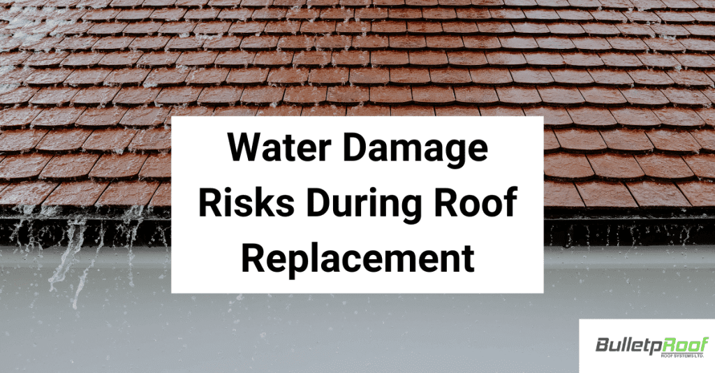 Water Damage Risks During Roof Replacement