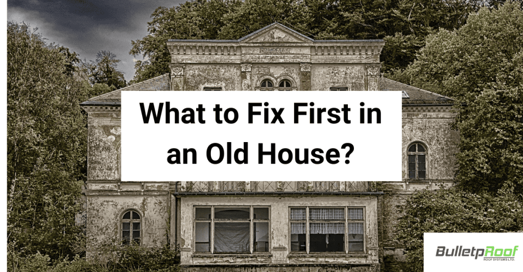 What to Fix First in an Old House