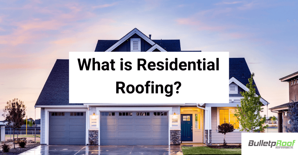 What is Residential Roofing