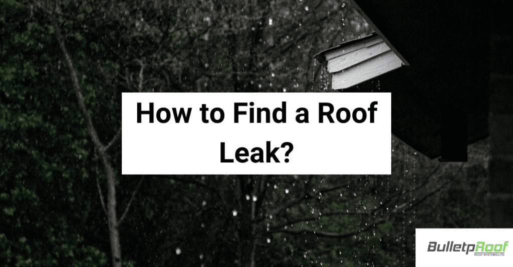 how-to-find-a-roof-leak-bulletproof-roof-systems