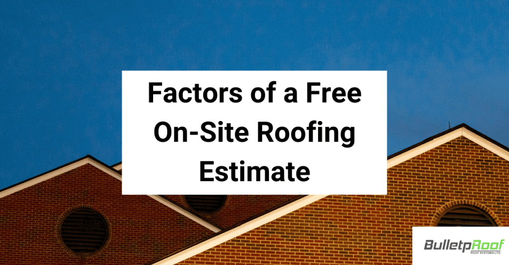 Factors of a Free On Site Roofing Estimate