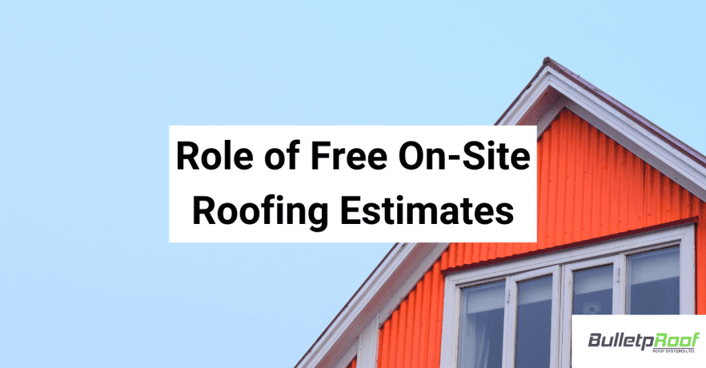 Role of Free On Site Roofing Estimates