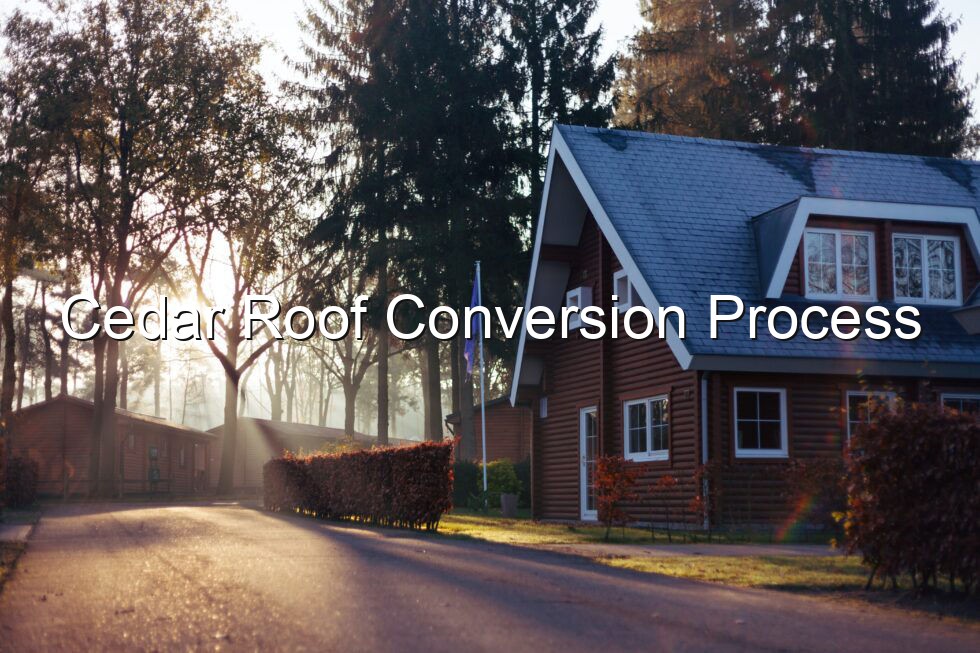 Cedar Roof Conversion Process